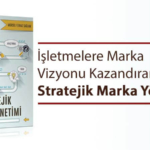 İşletmelere Marka Vizyonu Kazandıran Kitap: Stratejik Marka Yönetimi