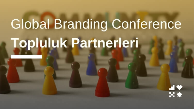 Global Branding Conference Topluluk Partnerleri